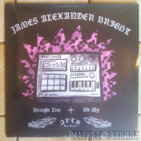 James Alexander Bright - Straight Line / Oh My
