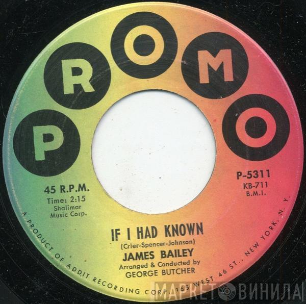 James Bailey  - If I Had Known