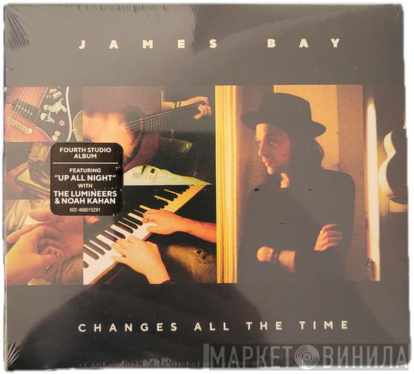 James Bay - Changes All The Time