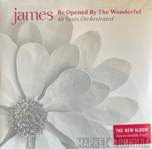  James  - Be Opened By The Wonderful (40 Years Orchestrated)