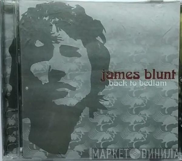  James Blunt  - Back To Bedlam