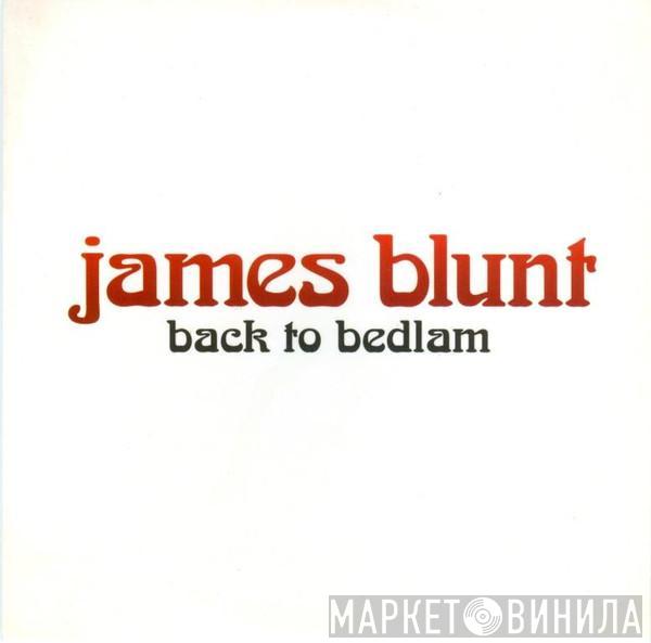  James Blunt  - Back To Bedlam