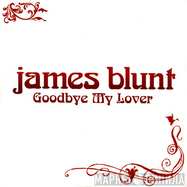  James Blunt  - Goodbye My Lover