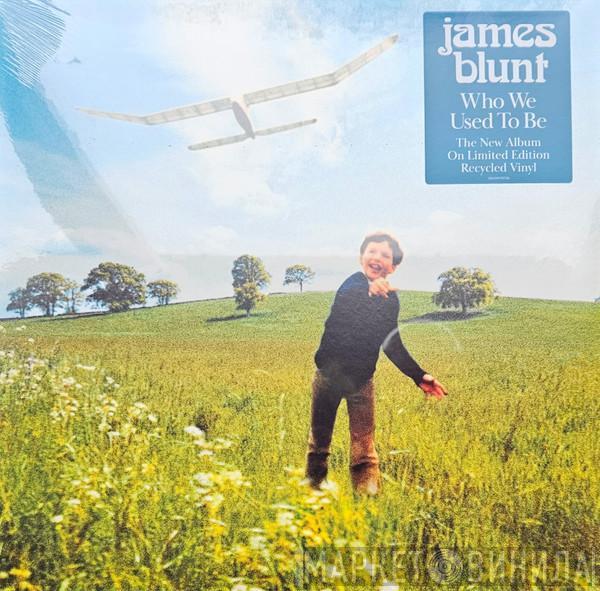 James Blunt - Who We Used To Be