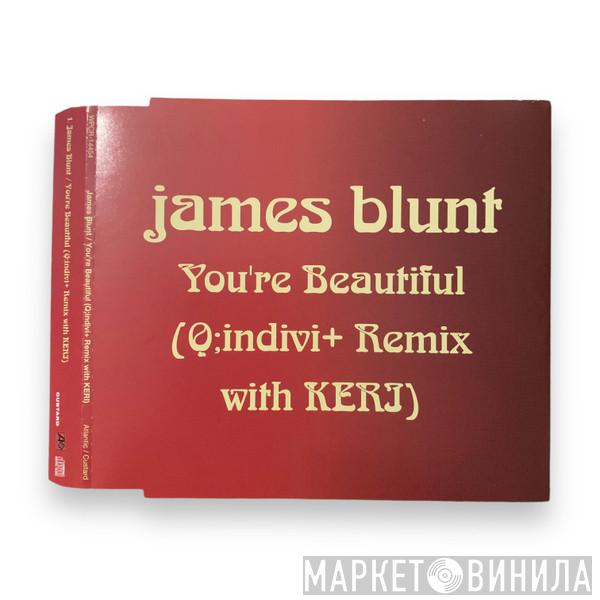  James Blunt  - You're Beautiful (Q:indivi+ Remix with KERI)