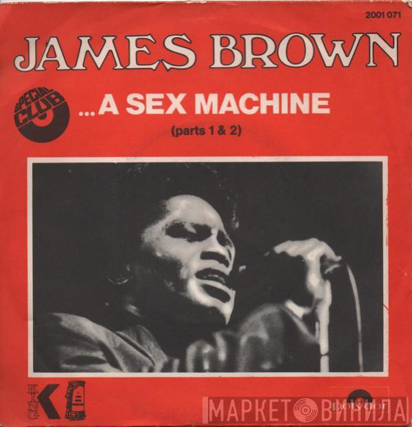  James Brown  - ... A Sex Machine (Parts 1 & 2)