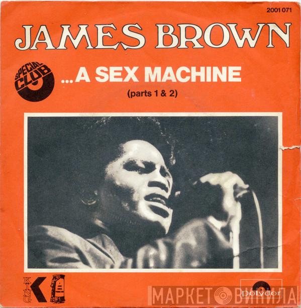  James Brown  - ... A Sex Machine (Parts 1 & 2)