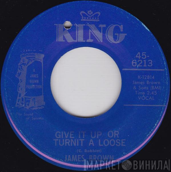  James Brown  - Give It Up Or Turnit A Loose / I'll Lose My Mind
