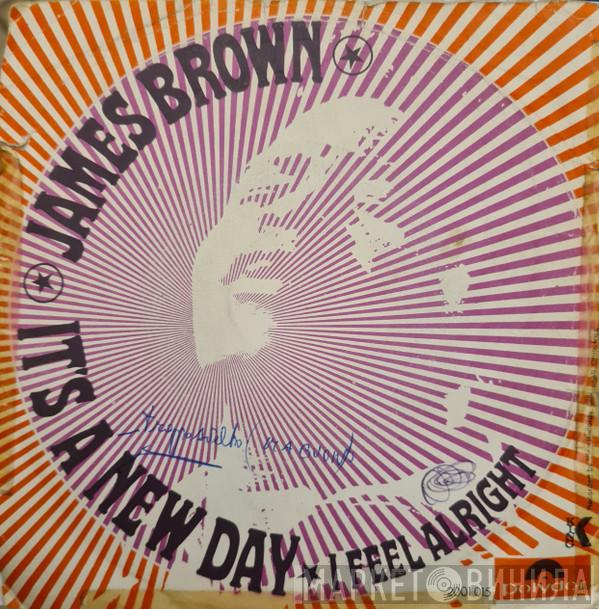  James Brown  - It's A New Day / I Feel Alright