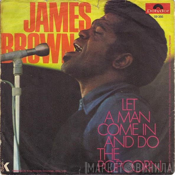  James Brown  - Let A Man Come In And Do The Popcorn / Sometime