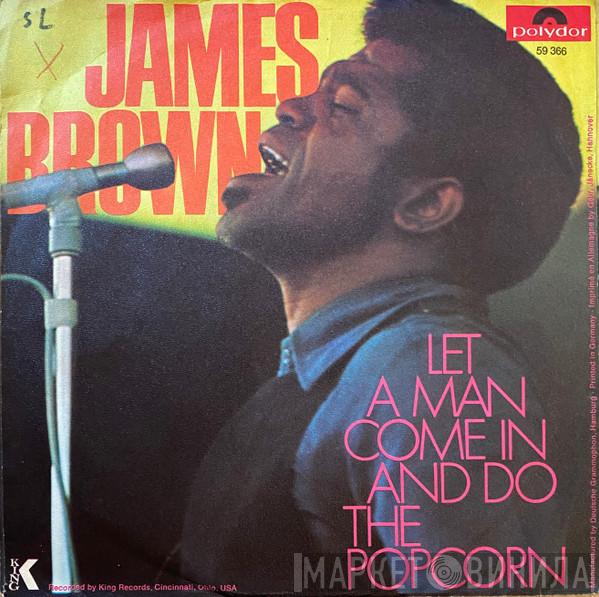  James Brown  - Let A Man Come In And Do The Popcorn / Sometime