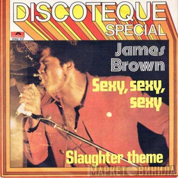  James Brown  - Sexy, Sexy, Sexy / Slaughter Theme