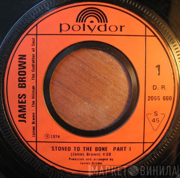  James Brown  - Stoned To The Bone / Honky Tonk