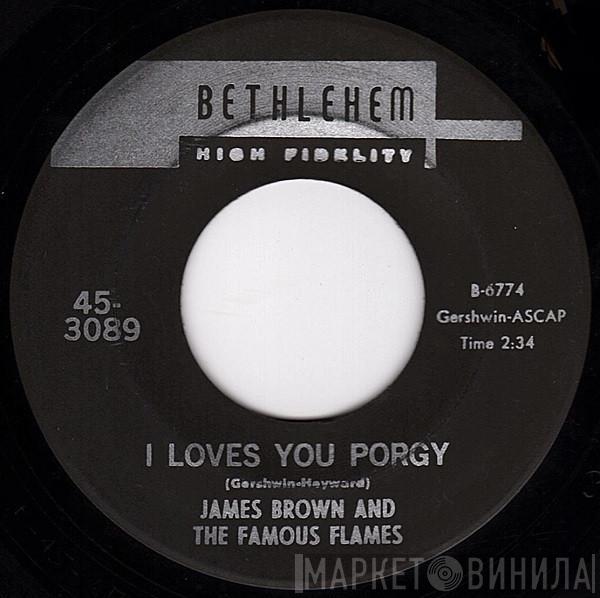  James Brown & The Famous Flames  - I Loves You Porgy / Yours And Mine