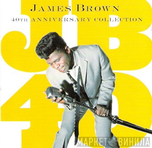  James Brown  - 40th Anniversary Collection