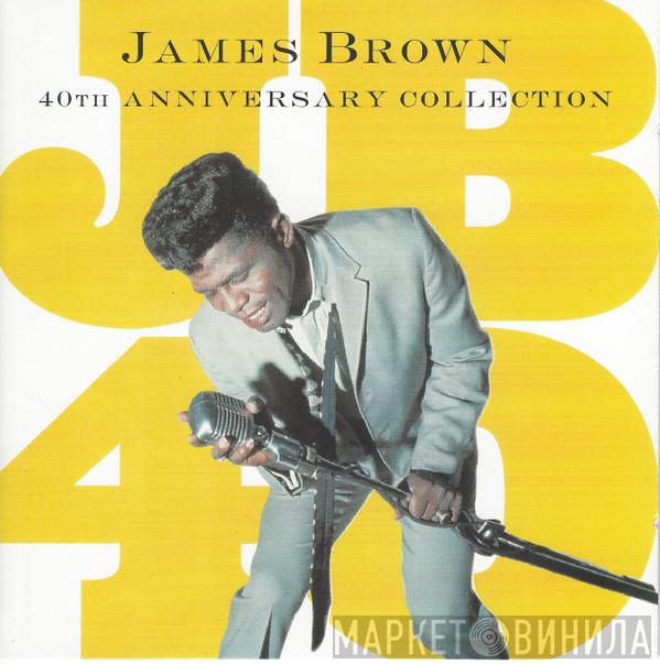  James Brown  - 40th Anniversary Collection