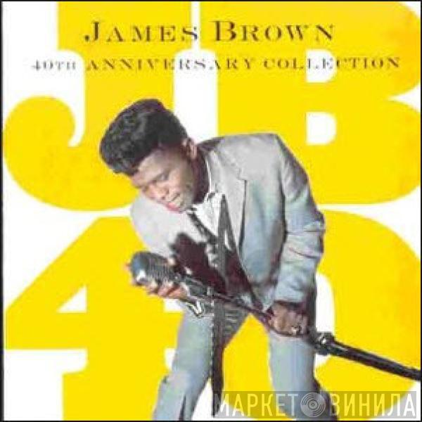  James Brown  - 40th Anniversary Collection