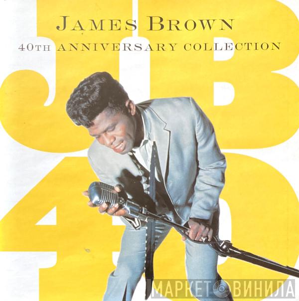  James Brown  - 40th Anniversary Collection