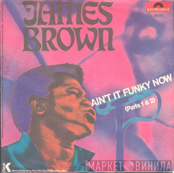  James Brown  - Ain't It Funky Now