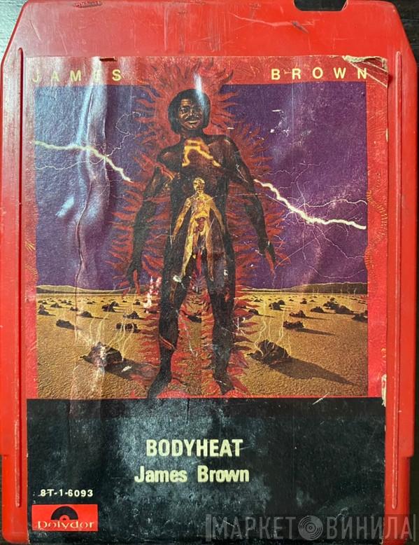  James Brown  - Bodyheat