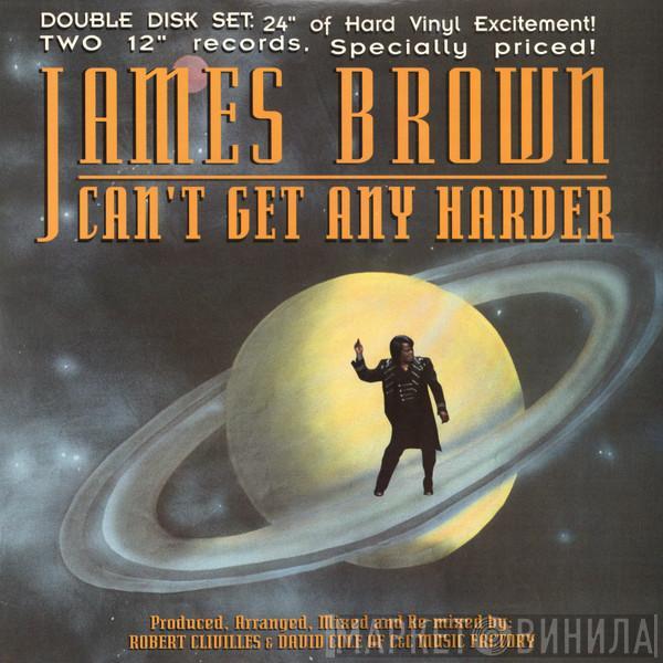  James Brown  - Can't Get Any Harder