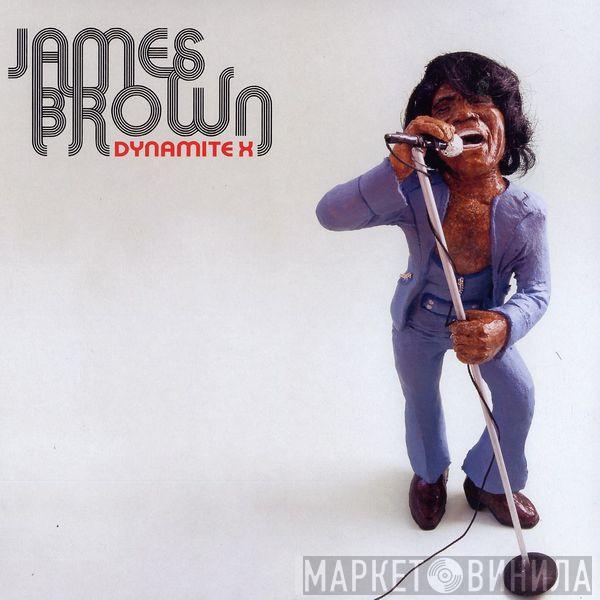  James Brown  - Dynamite X
