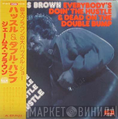  James Brown  - Everybody's Doin' The Hustle & Dead On The Double Bump