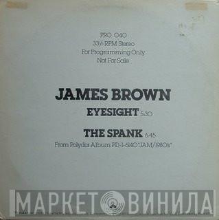 James Brown - Eyesight / The Spank