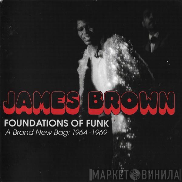  James Brown  - Foundations Of Funk - A Brand New  Bag: 1964-1969