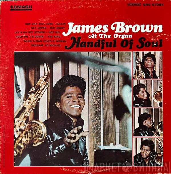  James Brown  - Handful Of Soul