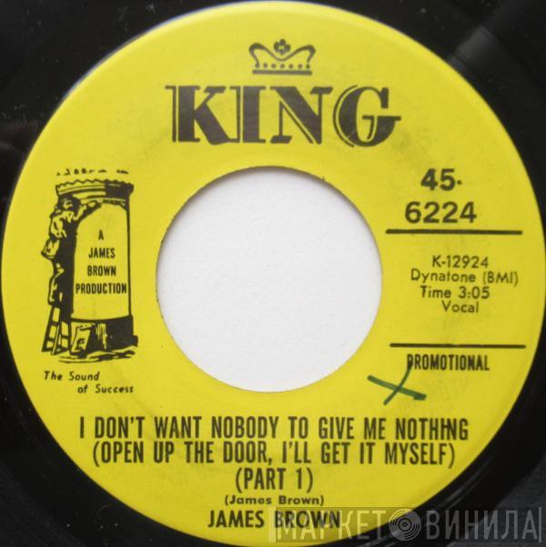 James Brown - I Don't Want Nobody To Give Me Nothing (Open Up The Door, I'll Get It Myself)