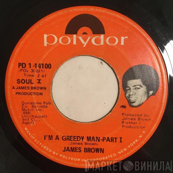  James Brown  - I'm A Greedy Man