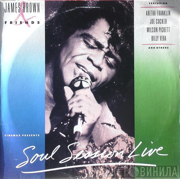  James Brown  - James Brown & Friends - Soul Session Live
