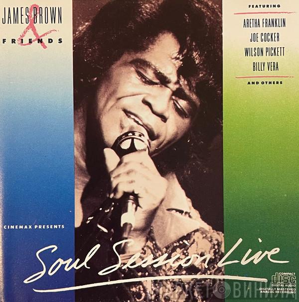  James Brown  - James Brown & Friends - Soul Session Live
