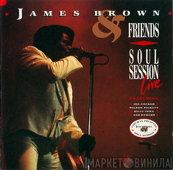  James Brown  - James Brown & Friends - Soul Session Live