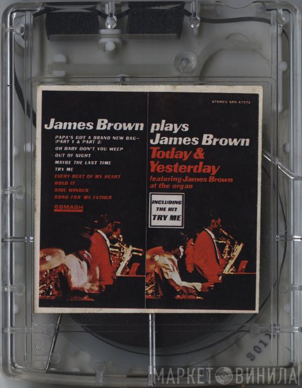  James Brown  - James Brown Plays James Brown - Today & Yesterday - James Brown At The Organ