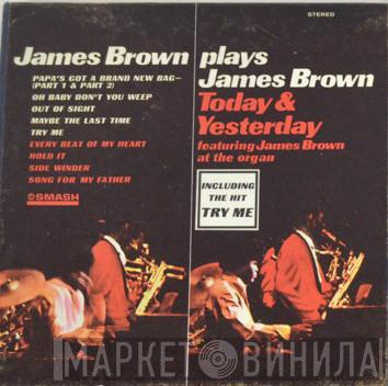  James Brown  - James Brown Plays James Brown - Today & Yesterday - James Brown At The Organ
