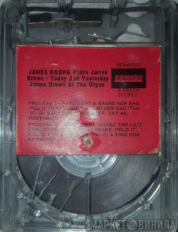  James Brown  - James Brown Plays James Brown - Today & Yesterday - James Brown At The Organ
