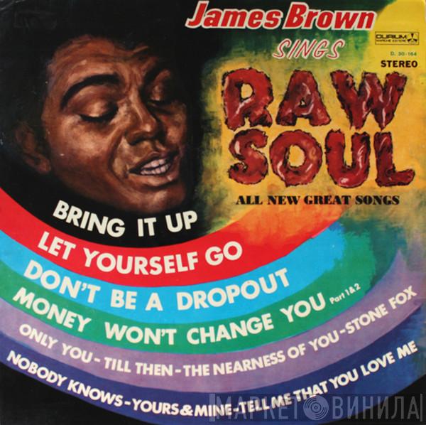  James Brown  - James Brown Sings Raw Soul