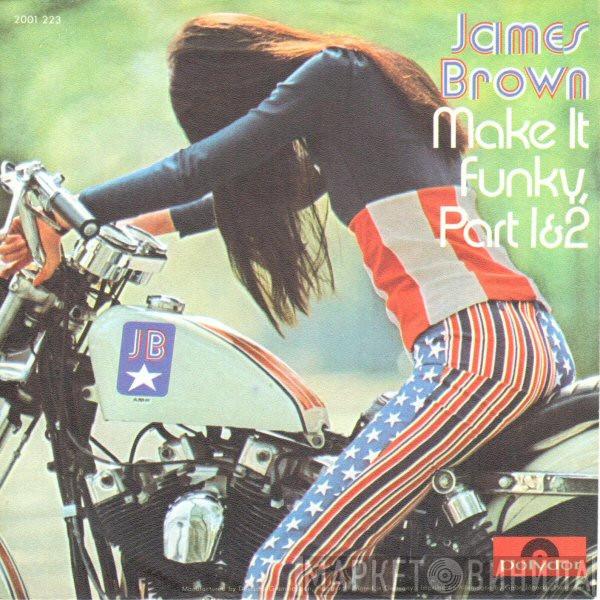  James Brown  - Make It Funky, Part 1 & 2