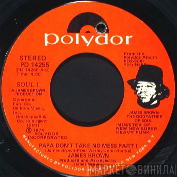  James Brown  - Papa Don't Take No Mess