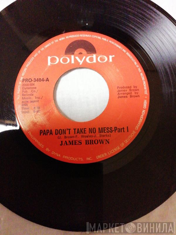  James Brown  - Papa Don't Take No Mess