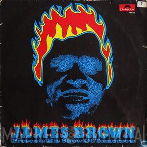  James Brown  - Presents His Show Of Tomorrow