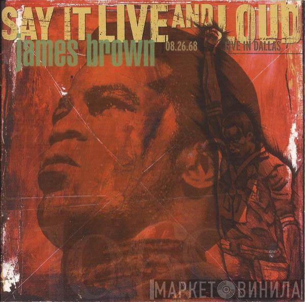  James Brown  - Say It Live And Loud (08.26.68 Live In Dallas)