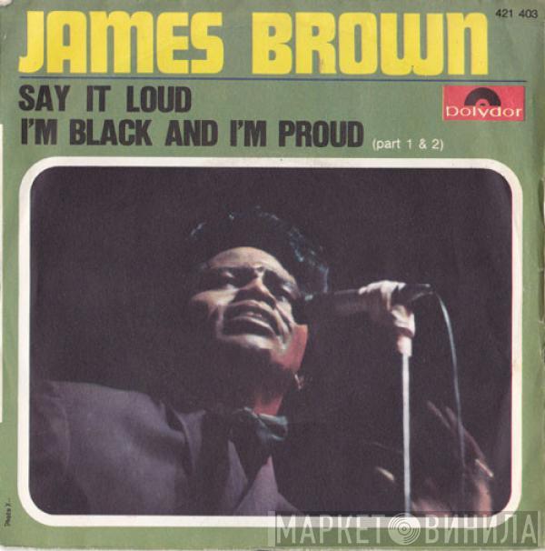  James Brown  - Say It Loud - I'm Black And I'm Proud
