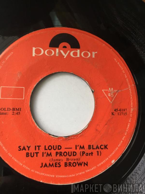  James Brown  - Say It Loud - I'm Black And I'm Proud