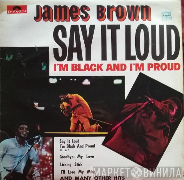  James Brown  - Say It Loud - I'm Black And I'm Proud