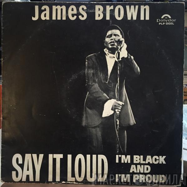  James Brown  - Say It Loud - I'm Black And I'm Proud