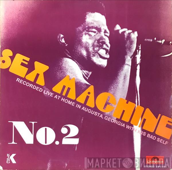  James Brown  - Sex Machine (Recorded Live At Home In Augusta, Georgia With His Bad Self) No.2