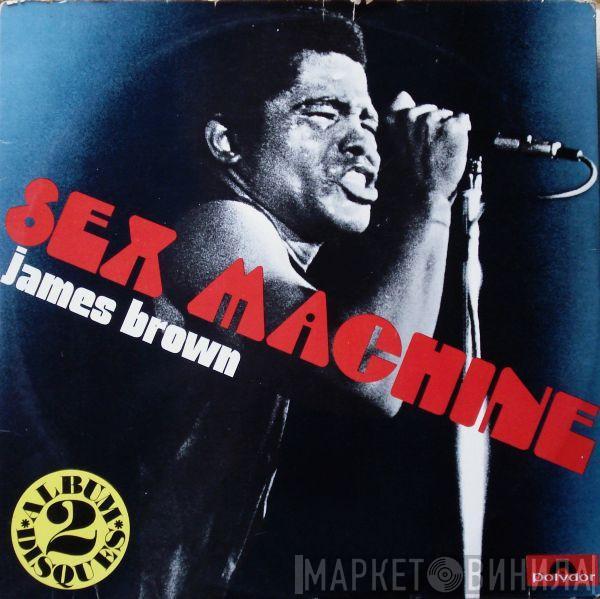  James Brown  - Sex Machine (Recorded Live At Home In Augusta, Georgia With His Bad Self)